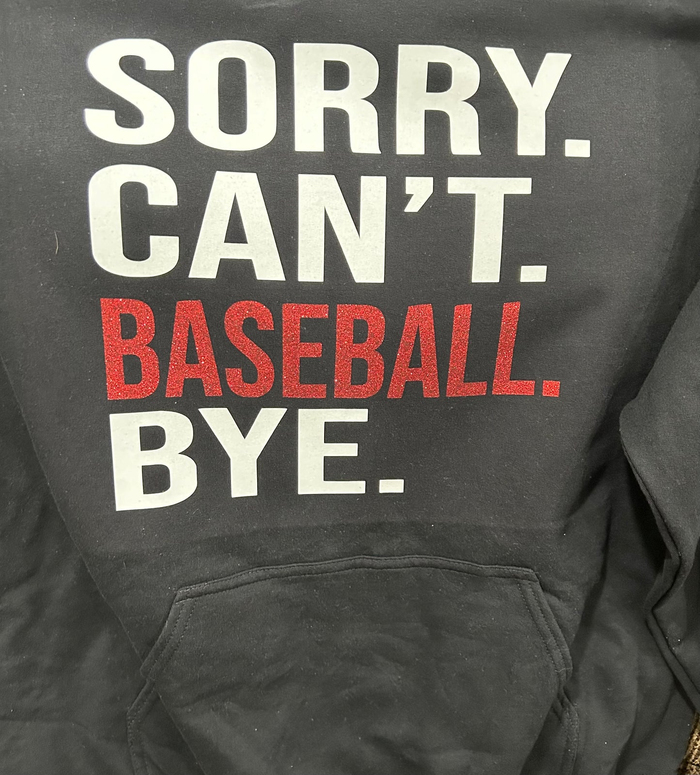 Sorry Can’t Baseball Bye