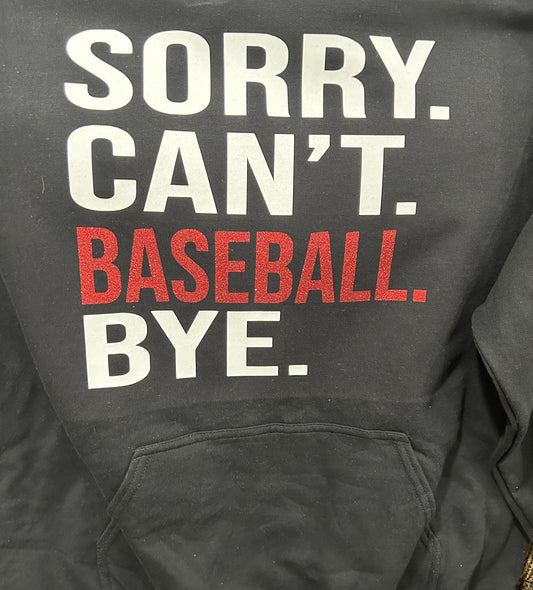 Sorry Can’t Baseball Bye