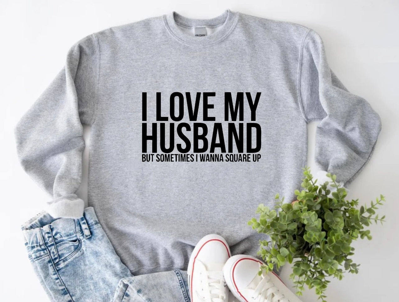 I love my husband but sometimes I wanna square up