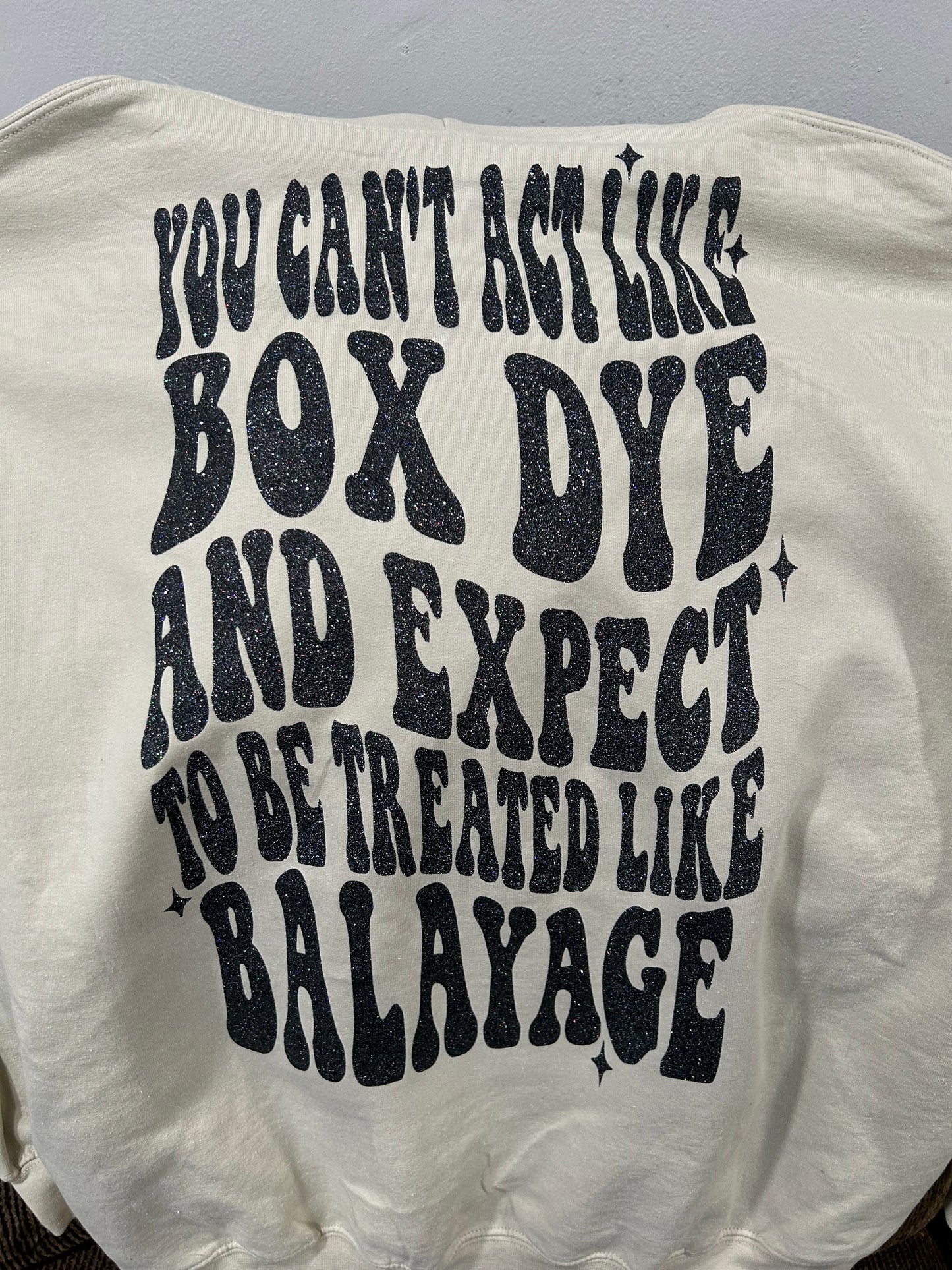 (Crewneck) You can’t act like box dye