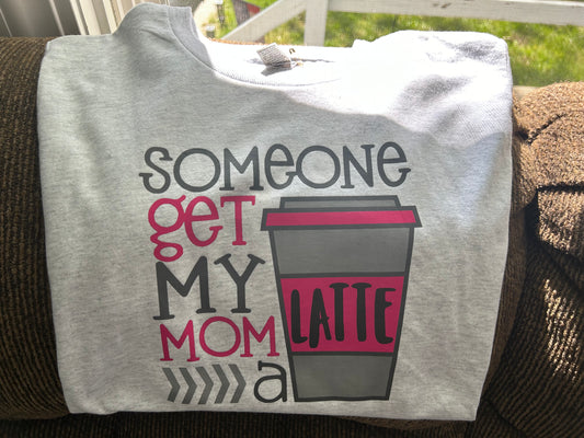 Someone get my mom a latte
