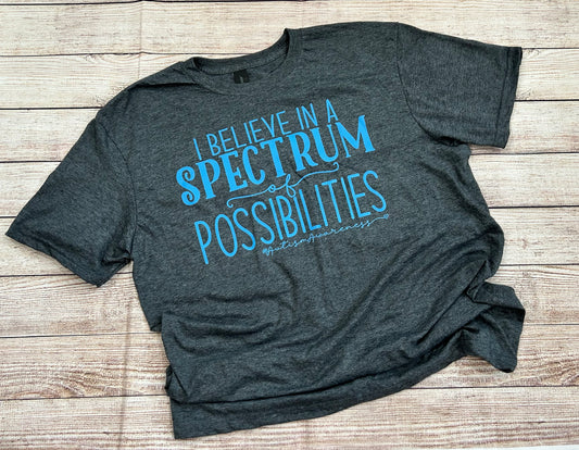 I believe in a spectrum of possibilities